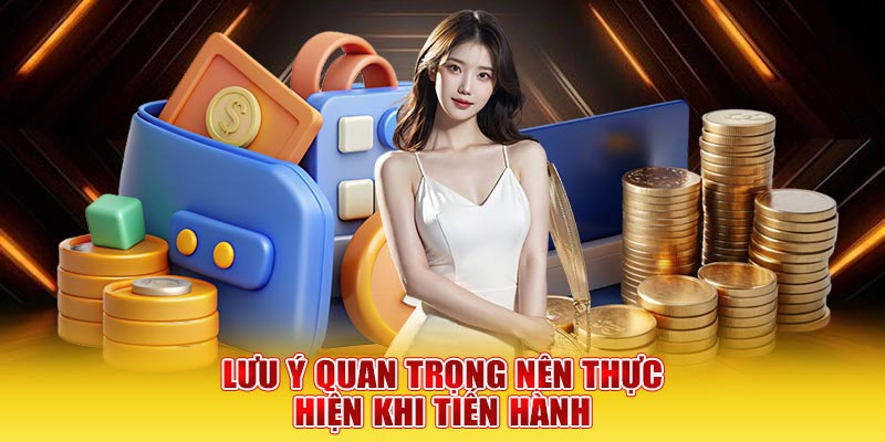Lưu ý quan trọng nên thực hiện khi tiến hành