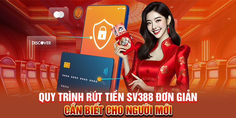 Quy trình rút tiền SV388 đơn giản cần biết cho người mới